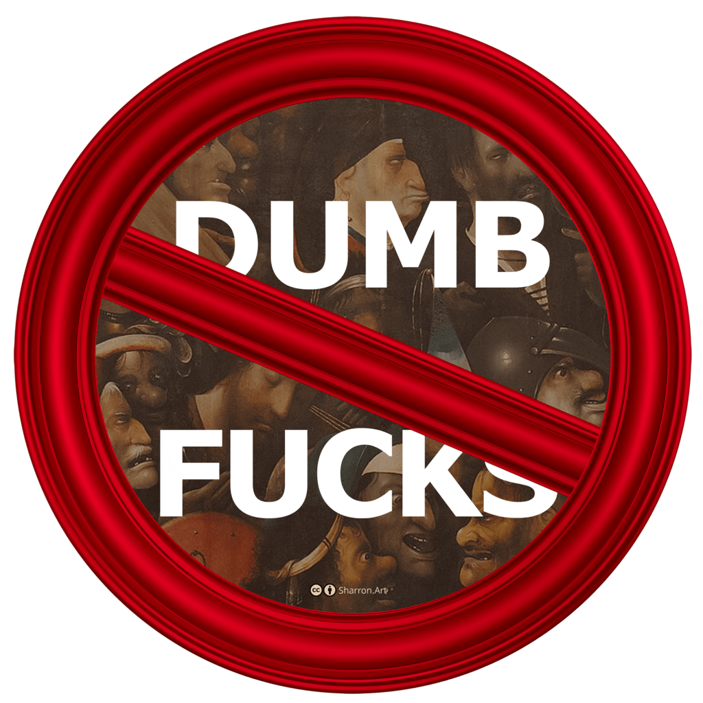 No Dumb Fucks Sign featuring painting of Christ Carrying The Cross by Heironymus Bosch
